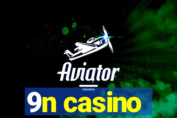 9n casino